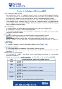 Prueba de Aptitud para Admisiones 2019 ¿Cuál es el objetivo de la prueba? Esta prueba busca realizar un diagnóstico sobre tu uso de herramientas básicas para los estudios universitarios a partir de los conocimientos 