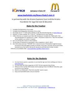 Arizona I-Civic-It! www.lawforkids.org/News-Flash/i-civic-it In partnership with the Arizona Supreme Court and the Arizona Foundation for Legal Services & Education  Rules for the Teacher