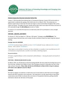 National Cooperative Extension Centennial Twitter Plan January 1, 2014 launched the centennial year of Cooperative Extension System (CES) and provides an opportunity to celebrate the signing of the Smith-Lever Act on May