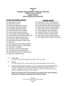 MINUTES OF STUDENT REASSIGNMENT COMMITTEE MEETING JUNE 12, 2012, 6:00 PM MEDIA CENTER NASH CENTRAL HIGH SCHOOL