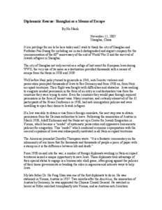 Diplomatic Rescue: Shanghai as a Means of Escape By Ho Manli November 11, 2005 Shanghai, China It is a privilege for me to be here today and I wish to thank the city of Shanghai and Professor Pan Guang for including me i