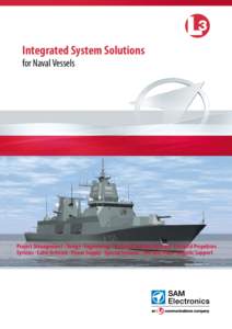 Integrated System Solutions for Naval Vessels Integrated System Solutions for Naval Vessels System Competence for Advanced Solutions We are one of the leading companies for