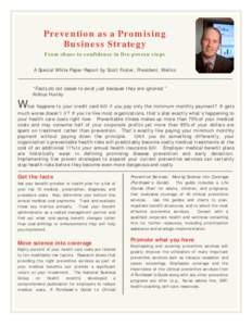 Prevention as a Promising Business Strategy From chaos to confidence in five proven steps A Special White Paper Report by Scott Foster, President, Wellco  “Facts do not cease to exist just because they are ignored.”