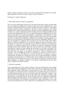 Support continuous collective processes in resources management: The linked uses of Multiagent simulations, GIS, and role-play to improve collective decisions. P.d’Aquino, C. Lepage, F.Bousquet 1. Multi-Agent Systems f