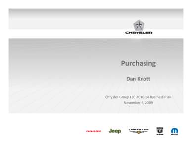 Purchasing Dan Knott Chrysler Group LLC 2010‐14 Business Plan NovemberNovember 4, 2009