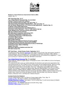 Madison’s Central Business Improvement District (BID) Update, Sep. 10 WPT Quilt Expo SepTop of State Partner Showcase Sep. 10, noon-6pm Ironman Triathlon events this weekend Fall New Resident Welcome Bags, sign