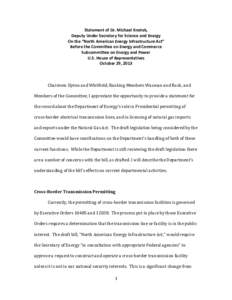 Statement of Dr. Michael Knotek, Deputy Under Secretary for Science and Energy On the “North American Energy Infrastructure Act” Before the Committee on Energy and Commerce Subcommittee on Energy and Power U.S. House