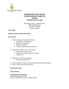 COMPREHENSIVE PLAN UPDATE CITIZENS ADVISORY COMMITTEE AGENDA TUESDAY, JULY 14, 2015 Mitchell Park Library - Midtown Room 3700 Middlefield Road