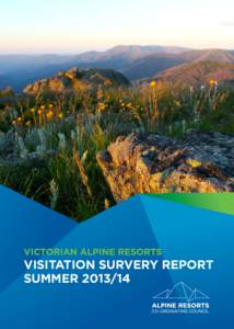VICTORIAN ALPINE RESORTS  VISITATION SURVERY REPORT SUMMER[removed]  Published by the Alpine Resorts Co-ordinating Council,