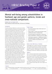 HBSC Briefing Paper 2 March 2003 HBSC is the Health Behaviour in School-Aged Children: WHO Collaborative Cross-National Study Mental well-being among schoolchildren in Scotland: age and gender patterns, trends and