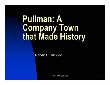 George Pullman / Pullman Strike / Company town / American Railway Union / Pullman / Eugene V. Debs / Pullman /  Chicago / Pullman Company / Transport / Land transport / Rail transport