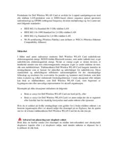 Produktene for Dell Wireless WLAN Card er utviklet for å oppnå samkjøringsevne med alle trådløse LAN-produkter som er DSSS-basert (direct sequence spread spectrum) radioteknologi og OFDM (orthogonal frequency divisi