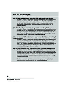 Call for Manuscripts 2008 Fall theme: How Will Life Be in 2053? Visions of the Future in Young Adult Literature This theme is intended to solicit articles about young adult literature, authors, and instructional approach