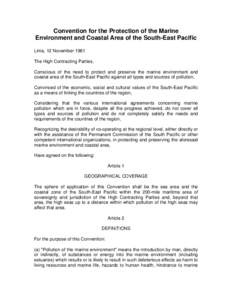 Convention for the Protection of the Marine Environment and Coastal Area of the South-East Pacific Lima, 12 November 1981 The High Contracting Parties, Conscious of the need to protect and preserve the marine environment
