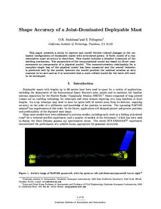 Shape Accuracy of a Joint-Dominated Deployable Mast O.R. Stohlman∗and S. Pellegrino† California Institute of Technology, Pasadena, CA[removed]This paper presents a study to capture and model friction related changes in