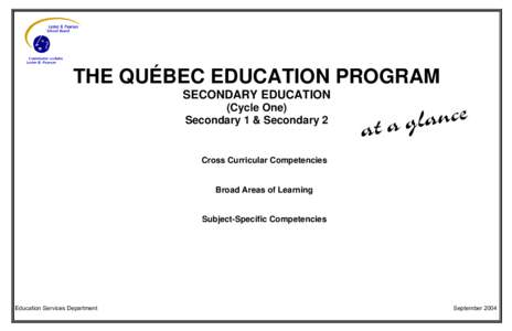 THE QUÉBEC EDUCATION PROGRAM SECONDARY EDUCATION (Cycle One) Secondary 1 & Secondary 2  Cross Curricular Competencies