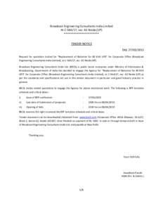 Broadcast Engineering Consultants India Limited At C-56A/17, sec -62 Noida (UP) ********************** TENDER NOTICE DtdRequest for quotation invited for “Replacement of Batteries for 80 KVA UPS” for Cor