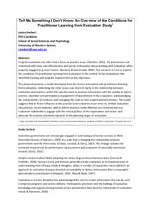 Tell Me Something I Don’t Know: An Overview of the Conditions for Practitioner Learning from Evaluation Study1 James Herbert PhD Candidate School of Social Sciences and Psychology University of Western Sydney