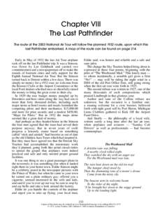 Chapter VIII The Last Pathfinder The route of the 2003 National Air Tour will follow the planned 1932 route, upon which this last Pathfinder embarked. A map of the route can be found on page 214. Early in May of 1932 the