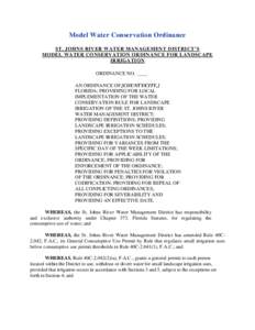 Model Water Conservation Ordinance ST. JOHNS RIVER WATER MANAGEMENT DISTRICT’S MODEL WATER CONSERVATION ORDINANCE FOR LANDSCAPE IRRIGATION ORDINANCE NO. ____ AN ORDINANCE OF [COUNTY/CITY,]