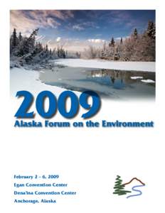 February 2 - 6, 2009 Egan Convention Center Dena’ina Convention Center Anchorage, Alaska  Our Organization: