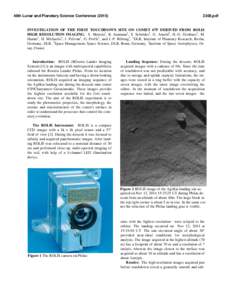 46th Lunar and Planetary Science Conference[removed]pdf INVESTIGATION OF THE FIRST TOUCHDOWN SITE ON COMET 67P DERIVED FROM ROLIS HIGH RESOLUTION IMAGING. S. Mottola1, R. Jaumann1, S. Schröder1, G. Arnold1, H.-G. G