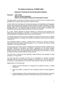 The Safety Conference, SYDNEY 2005 Induction Training for the Construction Industry Presenter: Julia Collins Director, General Standards