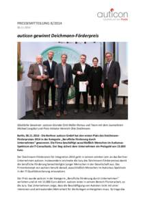 PRESSEMITTEILUNG[removed]2014 auticon gewinnt Deichmann-Förderpreis  Glückliche Gewinner: auticon-Gründer Dirk Müller-Remus und Team mit dem Journalisten