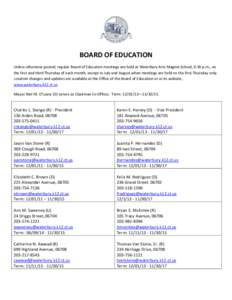 BOARD OF EDUCATION Unless otherwise posted, regular Board of Education meetings are held at Waterbury Arts Magnet School, 6:30 p.m., on the first and third Thursday of each month, except in July and August when meetings 