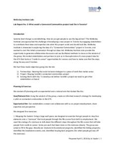 Wellesley Institute Labs Lab Report No. 3: What would a Connected Communities project look like in Toronto? Introduction Systems level change is overwhelming. How do you get people to see the big picture? This Wellesley 