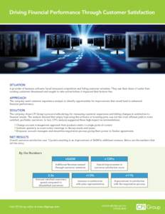 Driving Financial Performance Through Customer Satisfaction  SITUATION A provider of business software faced increased competition and falling customer retention. They saw their share of wallet from existing customers th