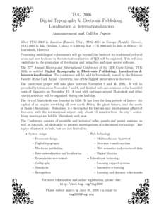 TUG 2006 Digital Typography & Electronic Publishing: Localization & Internationalization Announcement and Call for Papers After TUG 2003 in America (Hawaii, USA), TUG 2004 in Europe (Xanthi, Greece), TUG 2005 in Asia (Wu