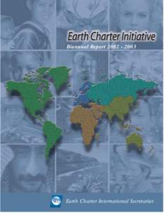 Biannual Report[removed]Earth Charter International Secretariat EARTH CHARTER INITIATIVE BIANNUAL REPORT