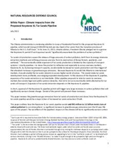 NATURAL RESOURCES DEFENSE COUNCIL White Paper: Climate Impacts from the Proposed Keystone XL Tar Sands Pipeline July[removed]I.