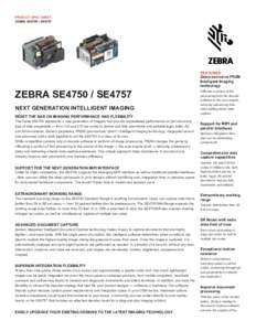 PRODUCT SPEC SHEET ZEBRA SE4750 / SE4757 FEATURES Zebra-exclusive PRZM Intelligent Imaging