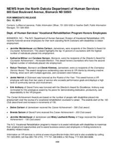 NEWS from the North Dakota Department of Human Services 600 East Boulevard Avenue, Bismarck ND[removed]FOR IMMEDIATE RELEASE Oct. 10, 2013 Contacts: LuWanna Lawrence, Public Information Officer, [removed]or Heather Ste