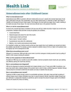 Health Link Healthy living after treatment of childhood cancer Osteoradionecrosis after Childhood Cancer What is osteoradionecrosis?