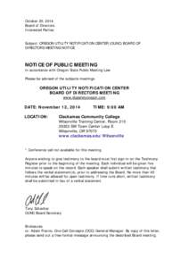 October 20, 2014 Board of Directors Interested Parties Subject: OREGON UTILITY NOTIFICATION CENTER (OUNC) BOARD OF DIRECTORS MEETING NOTICE