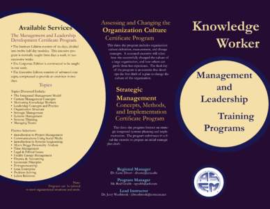 Available Services  The Management and Leadership Development Certificate Program •	The Institute Edition consists of six days, divided into twelve half-day modules. This intensive program is normally taught three days