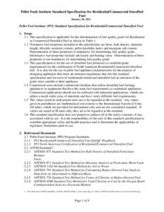 Pellet Fuels Institute Standard Specification for Residential/Commercial Densified Fuel January 28, 2011 Pellet Fuel Institute (PFI) Standard Specification for Residential/Commercial Densified Fuel 1. Scope