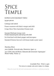 EXPRESS LUNCH BANQUET MENU $45 per person Cabbage and radish Prawn wontons with black vinegar and chilli Crispy Chow Mein Australian Chinese style