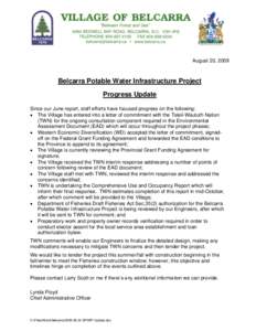 August 20, 2009  Belcarra Potable Water Infrastructure Project Progress Update Since our June report, staff efforts have focused progress on the following:  The Village has entered into a letter of commitment with the