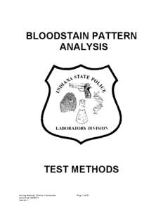 BLOODSTAIN PATTERN ANALYSIS TEST METHODS Issuing Authority: Division Commander Issue Date: [removed]