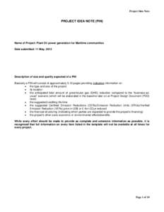 Project Idea Note  PROJECT IDEA NOTE (PIN) Name of Project: Plant Oil power generation for Maritime communities Date submitted: 11 May, 2012