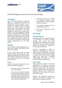 SHIP Public Engagement: Summary of Focus Group Findings Introduction The Scottish Health Informatics Programme (SHIP) is a Scotland-wide research and development initiative exploring ways of managing and analysing Electr