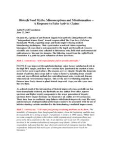 Biotech Food Myths, Misconceptions and Misnformation -A Response to False Activist Claims AgBioWorld Foundation June 22, 2003 On June 15, a group of anti-biotech organic food activists calling themselves the 