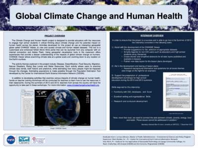 PROJECT OVERVIEW  INTERNSHIP OVERVIEW The Climate Change and Human Health project is designed to provide educators with the resources to engage high school students in critical thinking about climate change and the poten