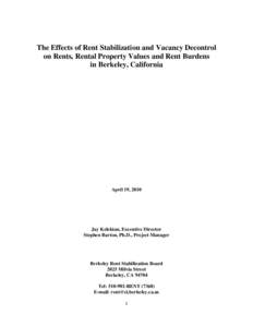 The Effects of Rent Stabilization and Vacancy Decontrol on Rents, Rental Property Values and Rent Burdens in Berkeley, California April 19, 2010