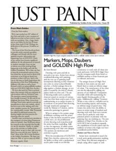 Published by Golden Artist Colors, Inc. / Issue 30 From Mark Golden Dear Just Paint readers, We’ve just reached our 30th edition of Just Paint and with it, just a moment of reflection on what we have tried to create