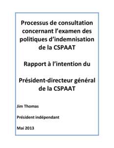 Processus de consultation concernant l’examen des politiques d’indemnisation de la CSPAAT Rapport à l’intention du Président-directeur général